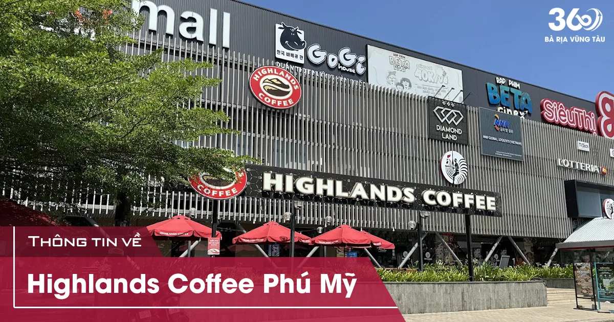Địa chỉ Highlands Coffee Phú Mỹ kèm Menu năm 2025