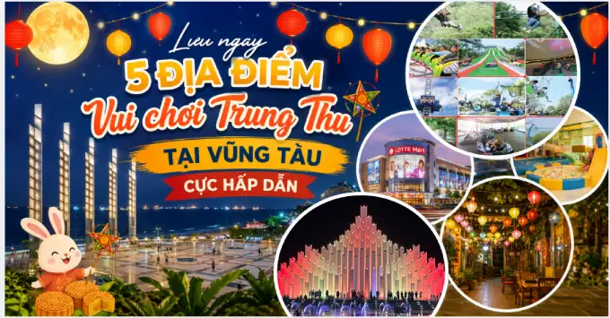Lưu ngay 5 địa điểm chơi Trung Thu 2026 tại Vũng Tàu hấp dẫn