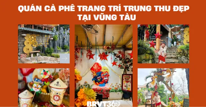 Top 3+ quán cà phê trang trí Trung Thu 2026 đẹp tại Vũng Tàu
